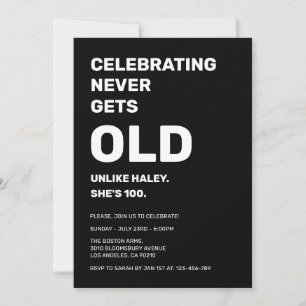 Celebrating Never Gets Old Funny 100th Birthday Invitation