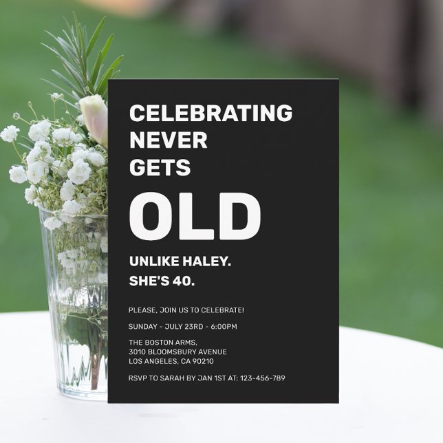 Celebrating Never Gets Old Funny 40th Birthday Invitation (Creator Uploaded)