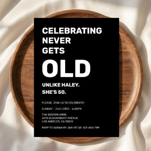 Celebrating Never Gets Old Funny 50th Birthday Invitation