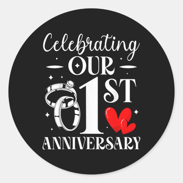 Celebrating Our 1st Wedding Anniversary 1 Year Of  Classic Round Sticker (Front)