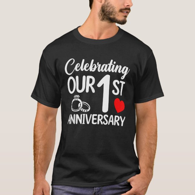 Celebrating Our 1st Wedding Anniversary 1 Year of  T-Shirt (Front)
