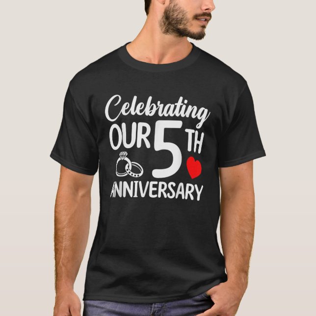 Celebrating Our 5th Wedding Anniversary 5 Year of  T-Shirt (Front)