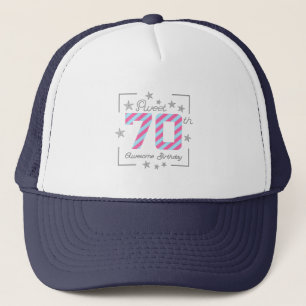 Celebrating Sweet 70th Awesome Birthday Trucker Hat