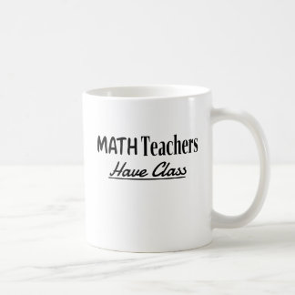Celebrating Teachers: Math Teachers Have Class Coffee Mug