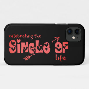 CELEBRATING THE SINGLE AF LIFE funny singles iPhone 11 Case