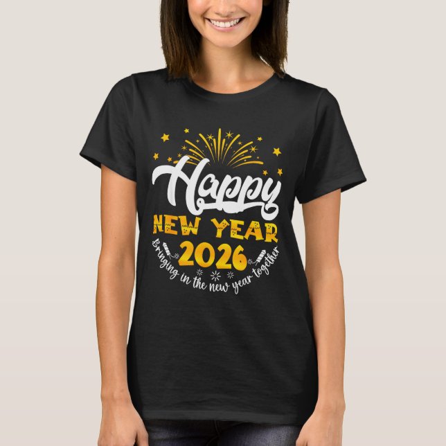 Celebration Happy New Year 2026 Nye New Years Eve  T-Shirt (Front)