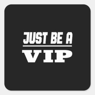 Celebrity Star - Just Be A VIP Square Sticker