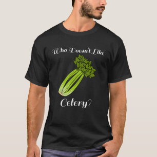 Celery Healthy Vegetable Leek Ironic Saying T-Shirt