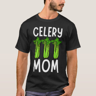 Celery Mom Vegetable Mothers' Day Gardener T-Shirt