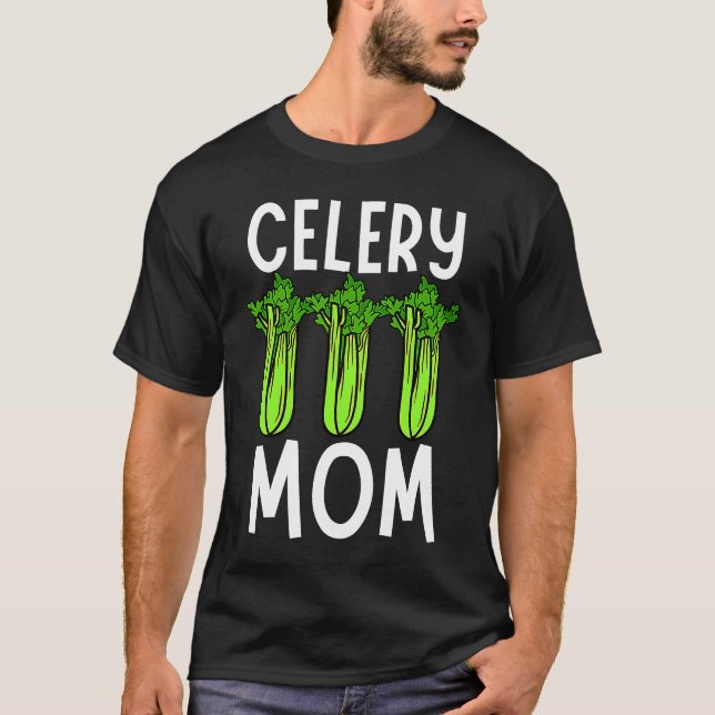 Celery Mom Vegetable Mothers' Day Gardener T-Shirt (Front)