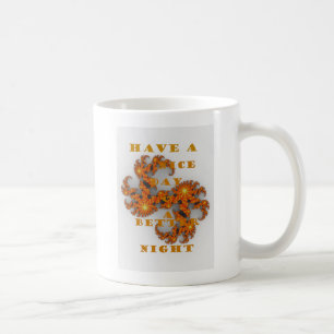 Celestial Galactic Have a Nice Day & Better Night Coffee Mug