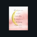 Celestial Neruda Poetry Stretched Canvas Print<br><div class="desc">Golden waning moon,  art graphic against coral watercolor wash,  accents the beautiful thought provoking poem by Pablo Neruda.  An elegant print that will suit any home decor life-style.  Also,  a great housewarming gift idea.</div>