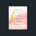 Celestial Neruda Poetry Stretched Canvas Print<br><div class="desc">Golden waning moon,  art graphic against coral watercolor wash,  accents the beautiful thought provoking poem by Pablo Neruda.  An elegant print that will suit any home decor life-style.  Also,  a great housewarming gift idea.</div>