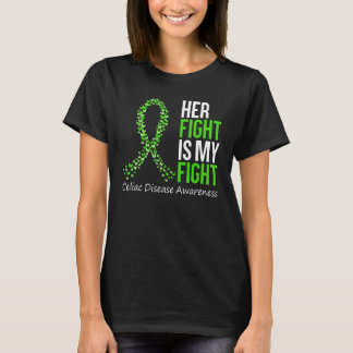Celiac Disease Awareness Her Fight Is My Fight Gre T-Shirt