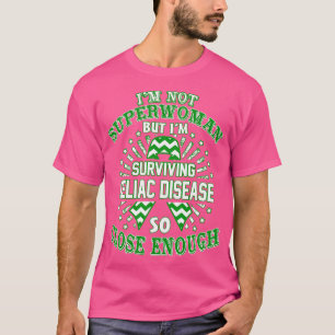 Celiac Disease Awareness Im Not Superwoman But Im  T-Shirt