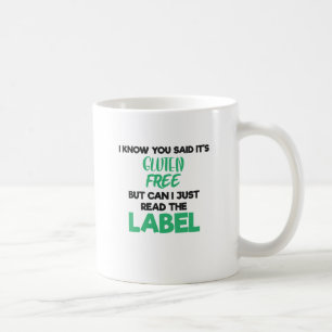 Celiac Disease Gluten Free Read The Label Gluten I Coffee Mug