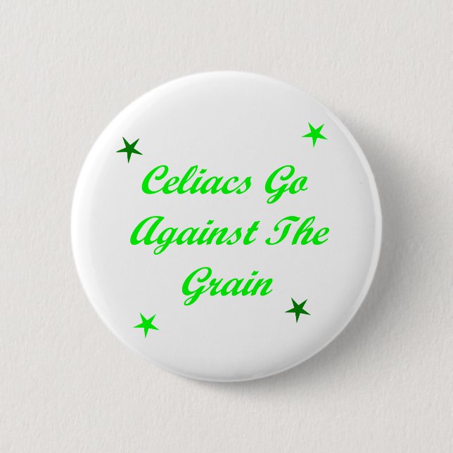 Celiacs Go Against The Grain 6 Cm Round Badge (Front)
