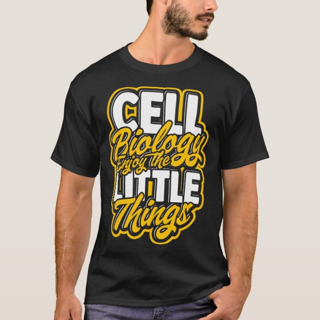 Cell Biology Enjoy the little things  Molecular sc T-Shirt (Front)