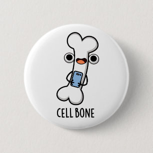 Cell Bone Funny Cell Phone Pun 6 Cm Round Badge