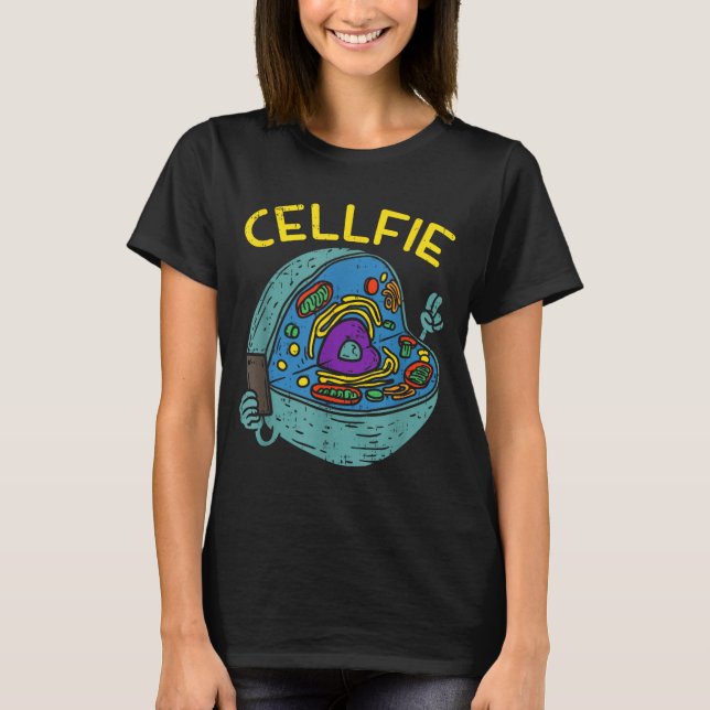 Cell Fie Funny Science Biology Teacher  T-Shirt (Front)