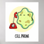 Cell Phone Funny Biology Science Pun  Poster<br><div class="desc">Cell Phone Funny Biology Science Pun features a cute single cell using a vintage phone. Funny Pun gift for family and friends who love biology,  cell phones and puns.</div>