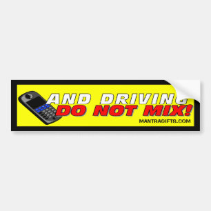 CELL PHONES AND DRIVING DON'T MIX BUMPER STICKER
