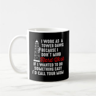 Cell Tower Climber Cell Tower Climbing Cell Tower  Coffee Mug