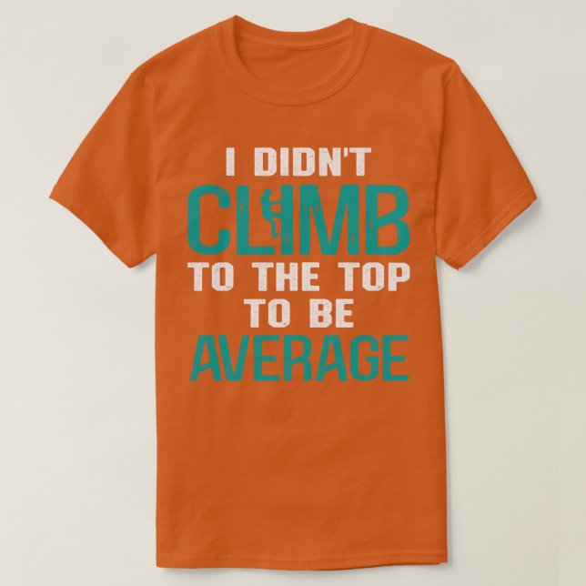Cell Tower Climber Climbing Technician Design  T-Shirt (Design Front)