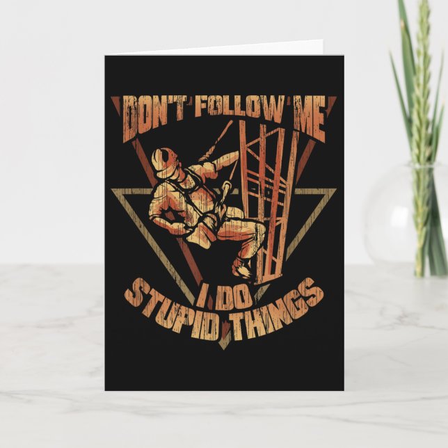 Cell Tower Climber Don't Follow Me I Do Stud Thing Card (Front)