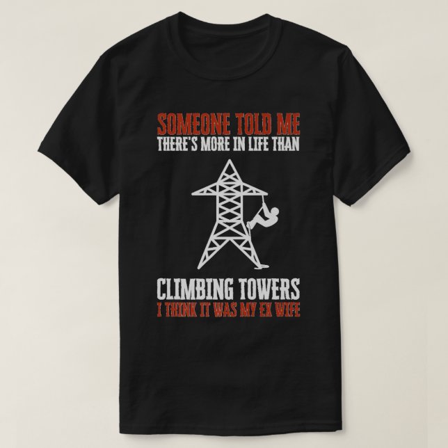 Cell Tower Engineer Technicians And Tower Climber  T-Shirt (Design Front)