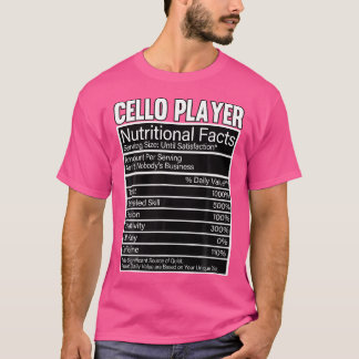Cellist Cello Player Nutritional Facts Classical O T-Shirt