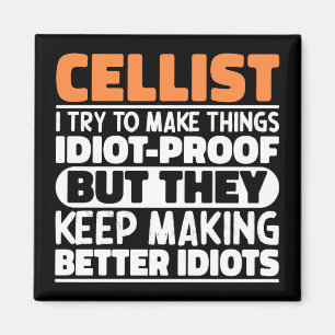 Cellist I Try To Make Things Funny Sayings Cellist Magnet