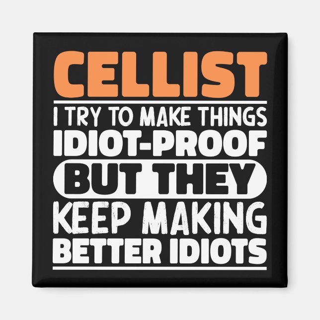 Cellist I Try To Make Things Funny Sayings Cellist Magnet (Front)