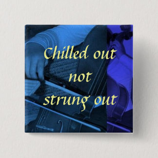 cello1 blue, Chilled out not str... - Customised 15 Cm Square Badge