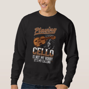 Cello Hobby Cello Player Cellist 3 Sweatshirt
