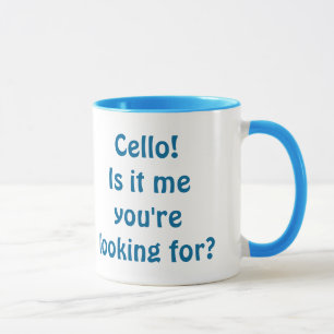 Cello! Is It Me You're Looking For? Mug