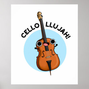 Cello-llujah Cute Cello Pun Poster