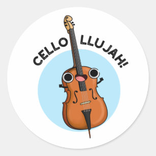 Cello-llujah Funny Cello Pun  Classic Round Sticker