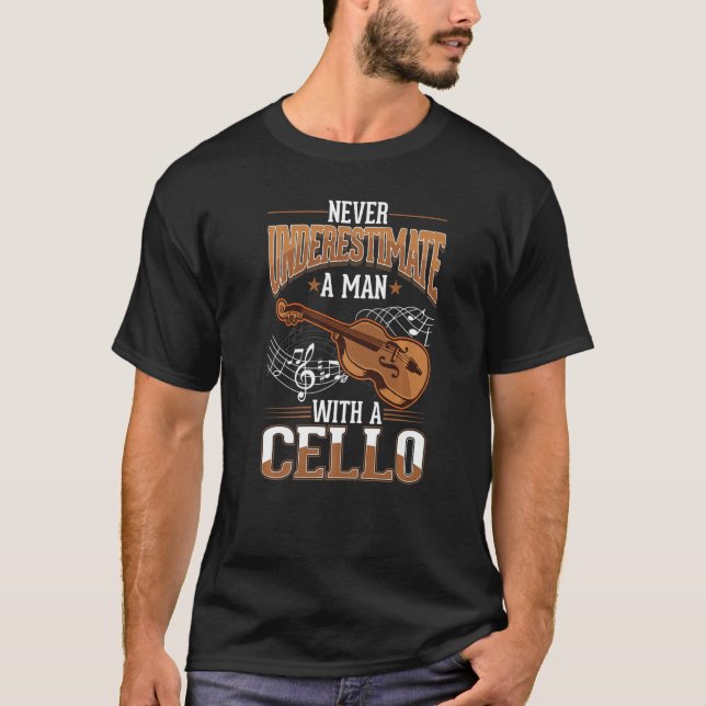Cello Man Cello Player Cellist  1 T-Shirt (Front)