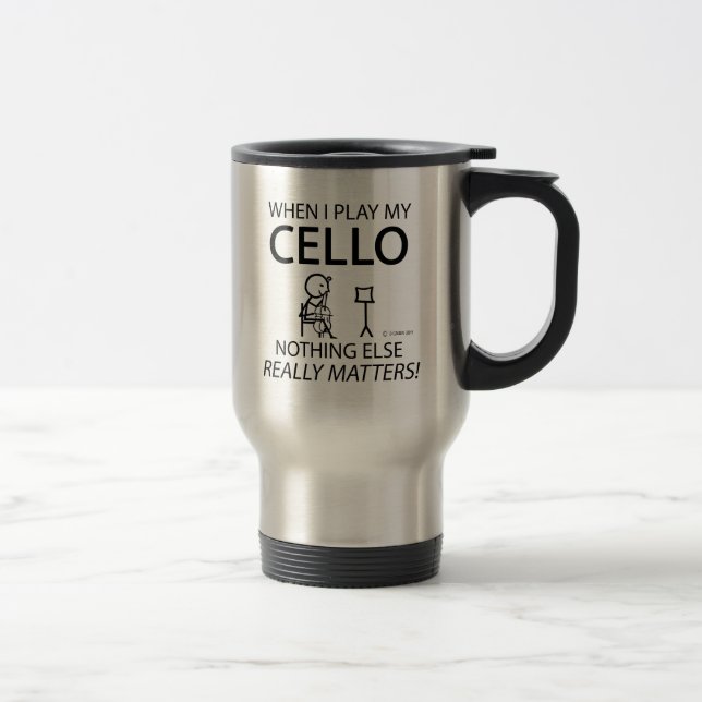 Cello Nothing Else Matters Travel Mug (Right)