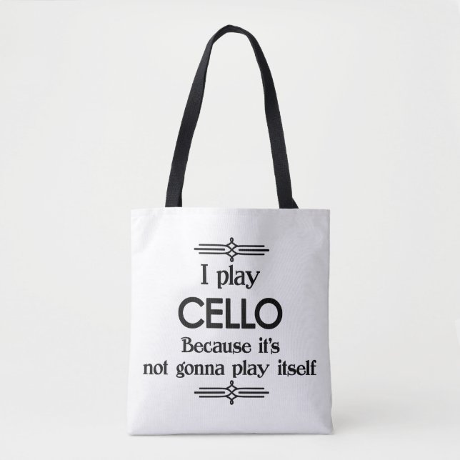 Cello - Play Itself Funny Deco Music Tote Bag (Front)