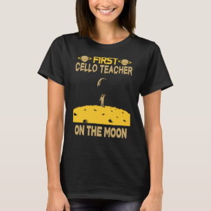Cello Teacher On The Moon T-Shirt