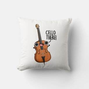 Cello There Funny Music Pun  Cushion
