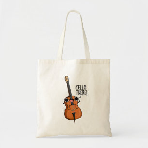 Cello There Funny Music Pun Tote Bag