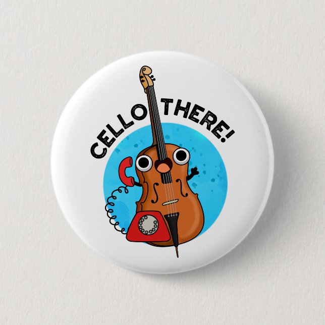 Cello There Funny Telephone Pun  6 Cm Round Badge (Front)