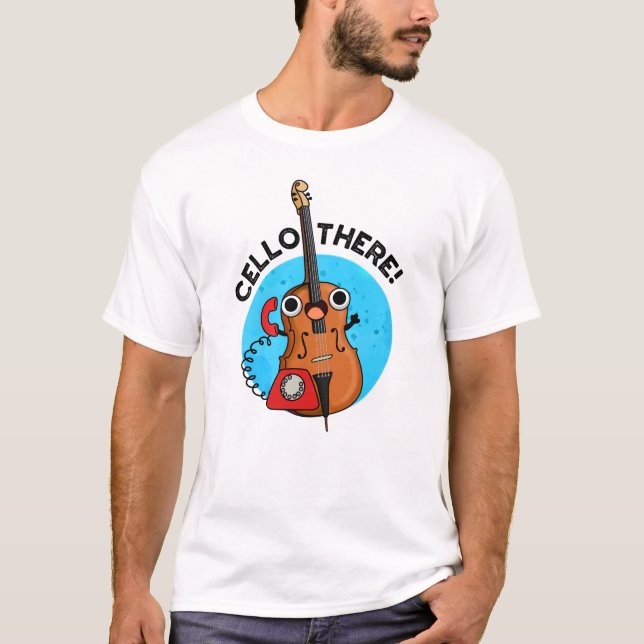 Cello There Funny Telephone Pun  T-Shirt (Front)