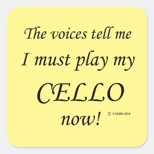Cello Voices Say Must Play Square Sticker (Front)