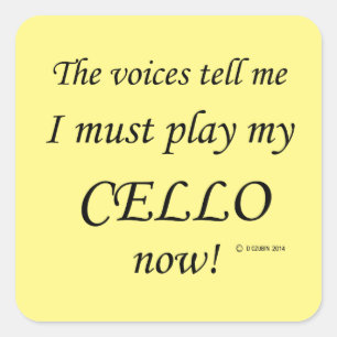 Cello Voices Say Must Play Square Sticker