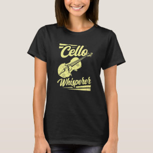 Cello Whisperer Instrument Cellist Player Musician T-Shirt