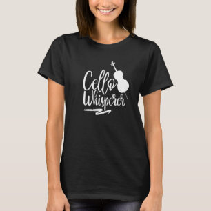 Cello Whisperer Instrument Musician Player Cellist T-Shirt